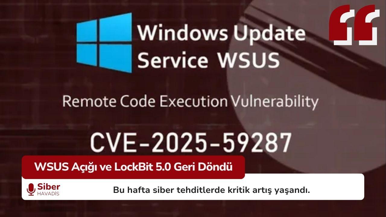WSUS Açığı İstismar Edildi, LockBit 5.0 Geri Döndü
