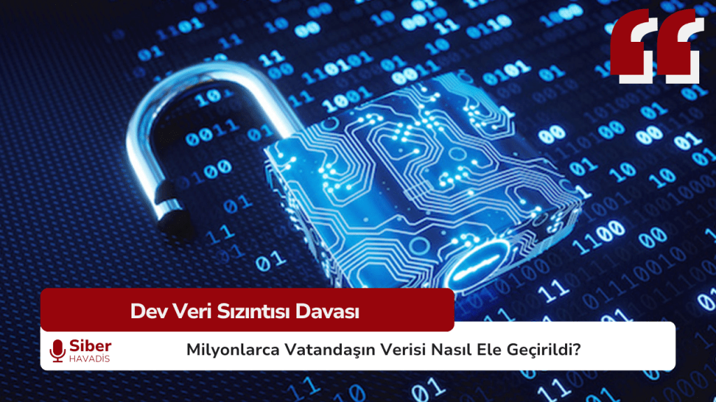 Dev Veri Sızıntısı Davası SiberHavadis Haber Sablonu 3 2