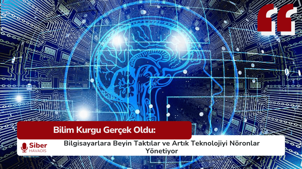 Bilim Kurgu Gerçek Oldu: Bilgisayarlara Beyin Taktılar ve Artık Teknolojiyi Nöronlar Yönetiyor SiberHavadis Haber Sablonu 5