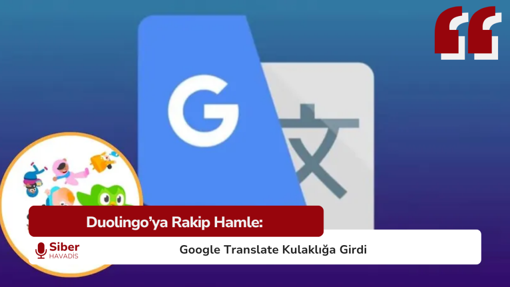Duolingo’ya Rakip Hamle: Google Translate Kulaklığa Girdi SiberHavadis Haber Sablonu 8
