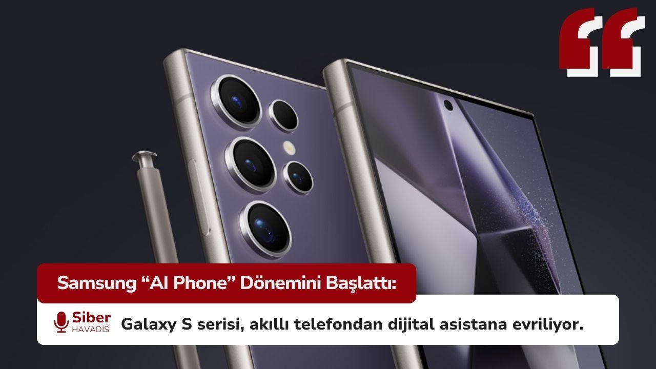 Samsung’un “AI Phone” Vizyonu: Galaxy S Serisi Akıllı Telefondan Dijital Asistana Dönüşüyor