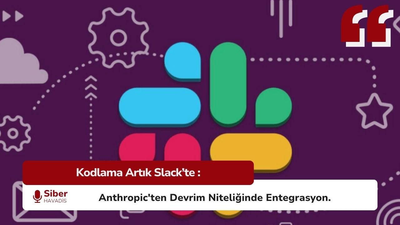 Yapay Zeka Kodlama Yarışı Kızışıyor: Claude Code Slack Entegrasyonu Yayında