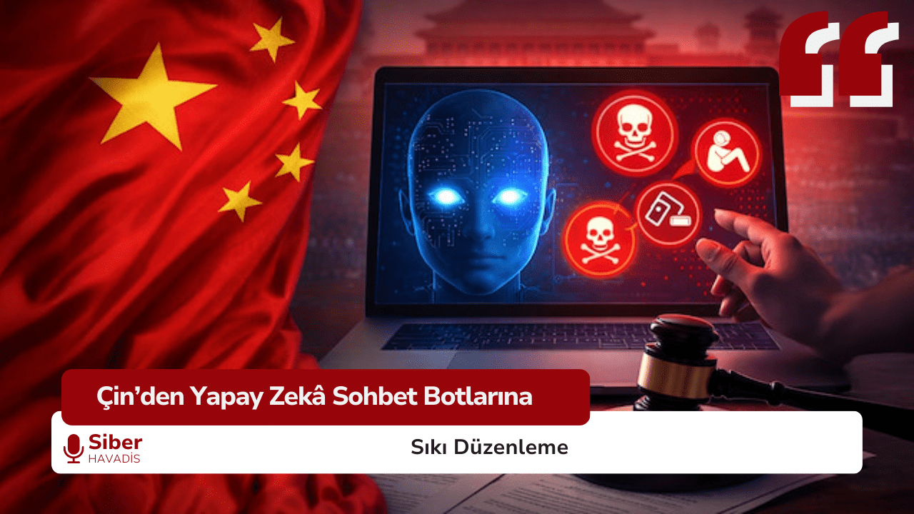Çin’den Yapay Zekâ Sohbet Botlarına Sıkı Düzenleme