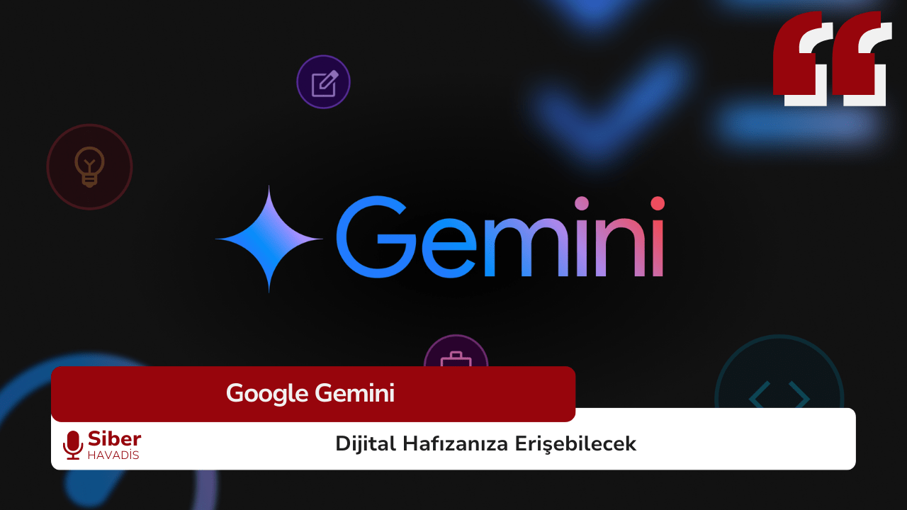 Google Gemini Dijital Hafızanıza Erişebilecek