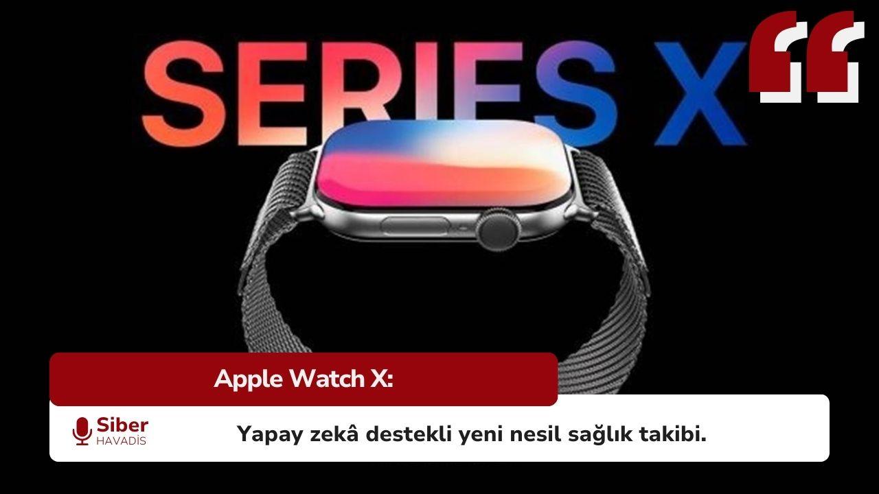 Apple Watch X Sızıntıları: Sağlık Takibinde Yeni Bir Dönem mi Başlıyor?