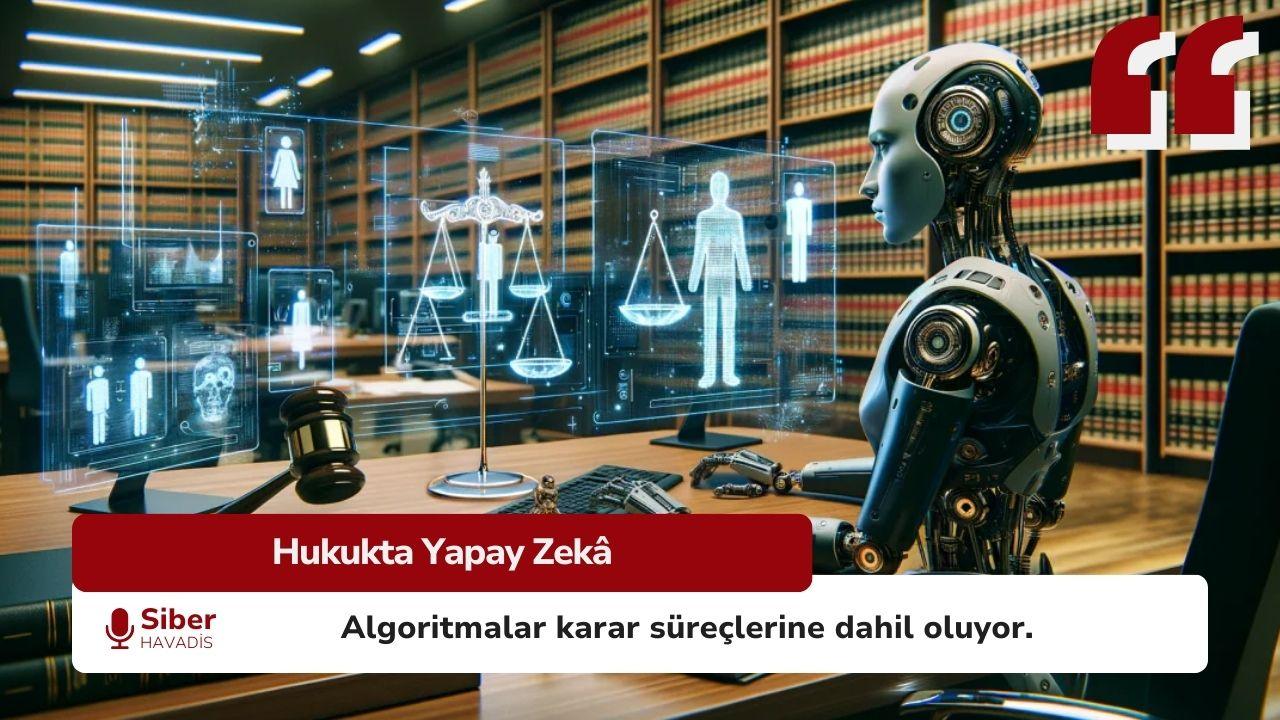 Yapay Zekâ ile Hukuk Dönüşüyor: Hakim mi, Asistan mı?