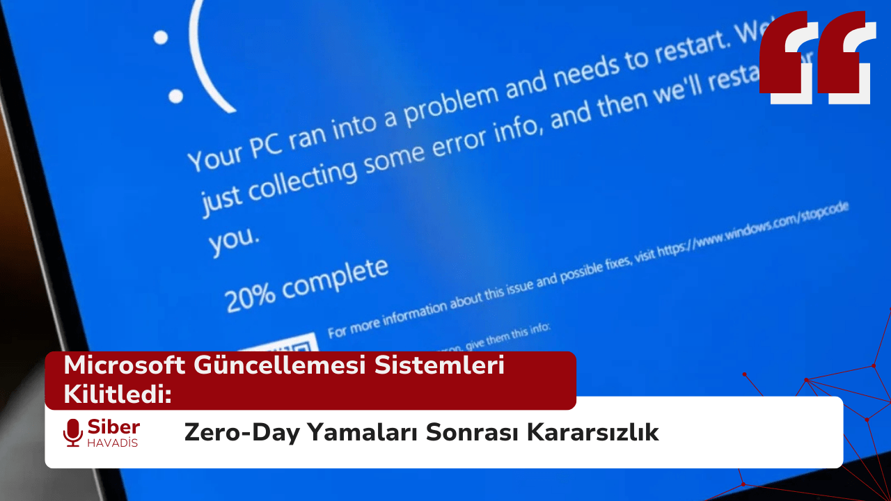 Microsoft Güncellemesi Sistemleri Kilitledi: Zero-Day Yamaları Sonrası Kararsızlık