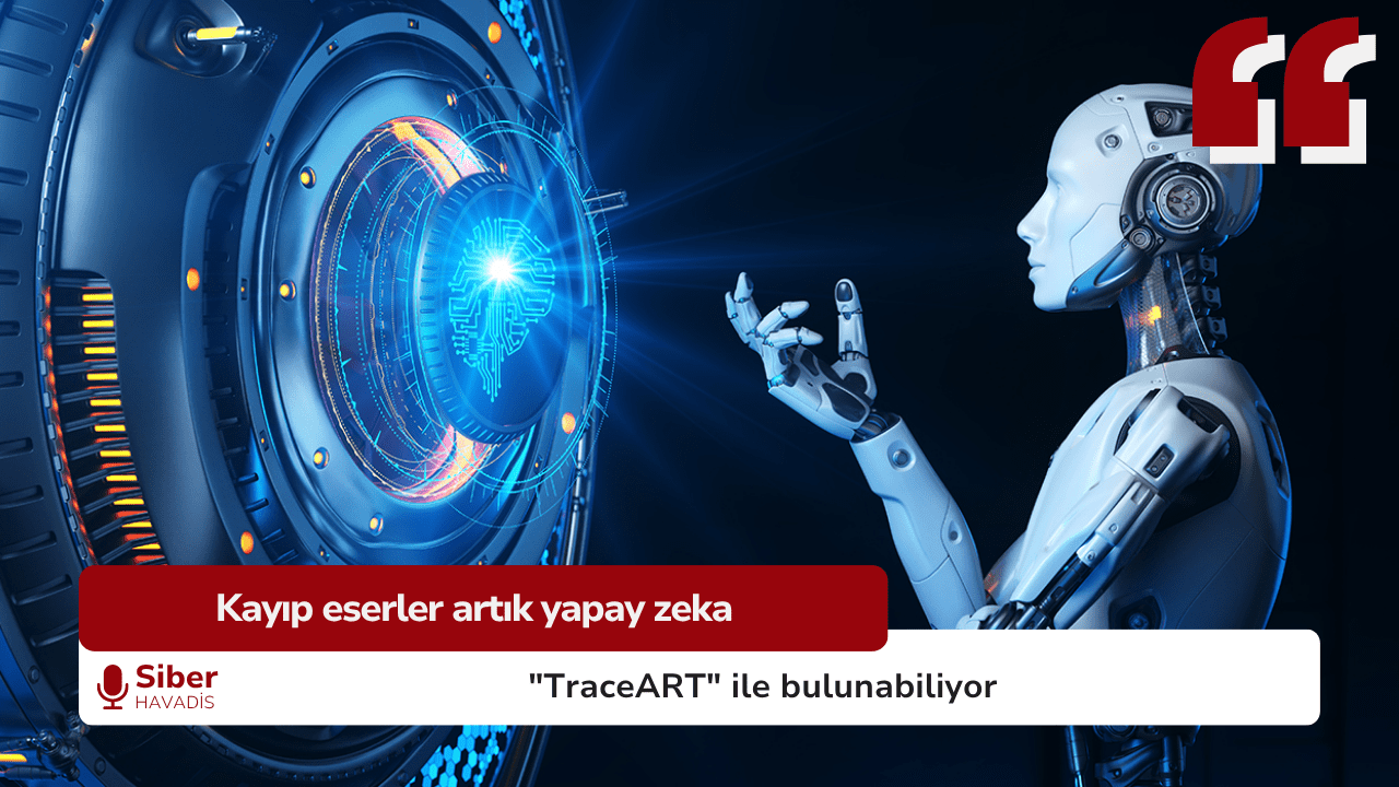 Kayıp eserler artık yapay zeka “TraceART” ile bulunabiliyor