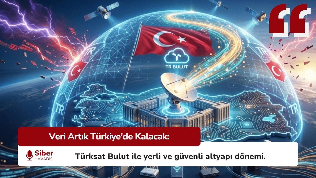 Türksat Bulut ile Yerli Veri Altyapısı