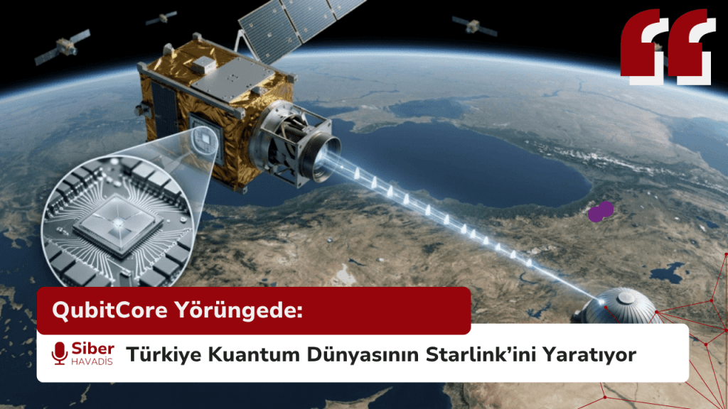 Kuantum Dünyasının "Starlink"i Türkiye'den SiberhavadisSablonu 4