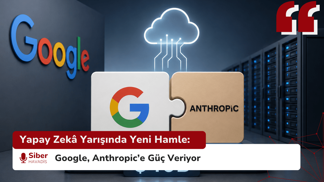 Yapay Zekâ Yarışında Yeni Hamle: Google, Anthropic’e Güç Veriyor