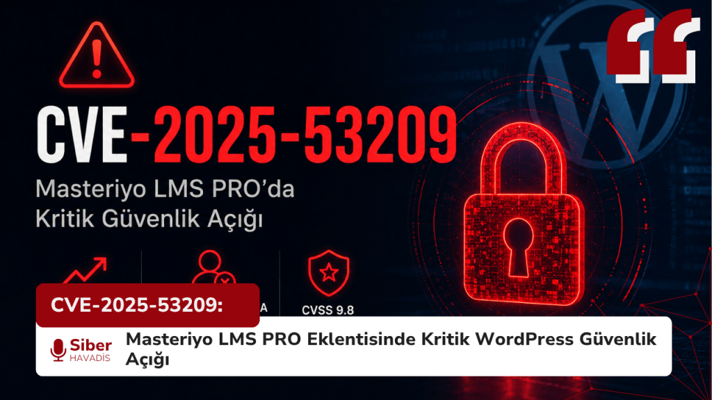 CVE-2025-53209: Masteriyo LMS PRO Eklentisinde Kritik WordPress Güvenlik Açığı Masteriyo LMS PRO Eklentisinde Kritik WordPress Güvenlik Açığı