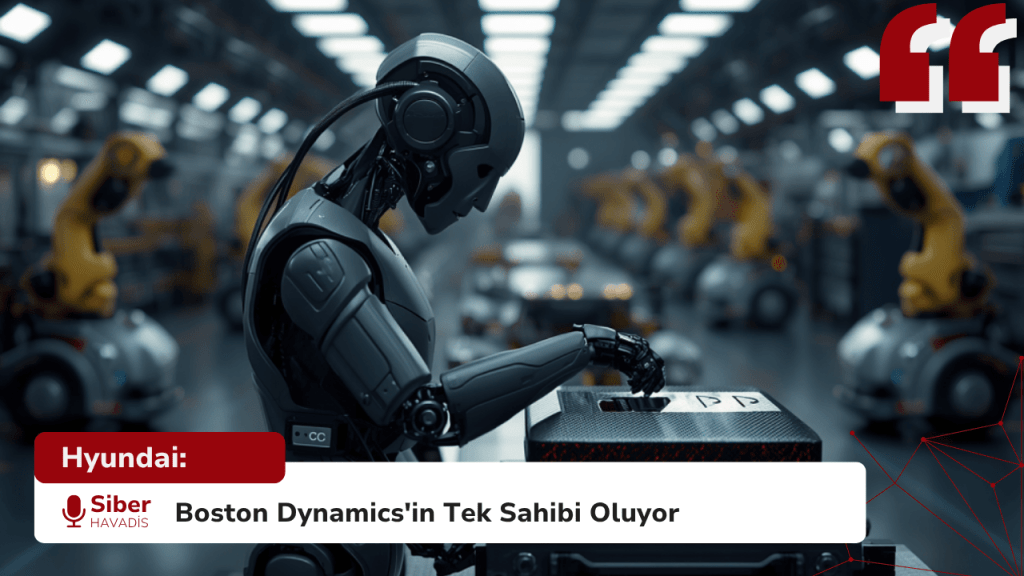 Hyundai, Boston Dynamics'in Tek Sahibi Oluyor