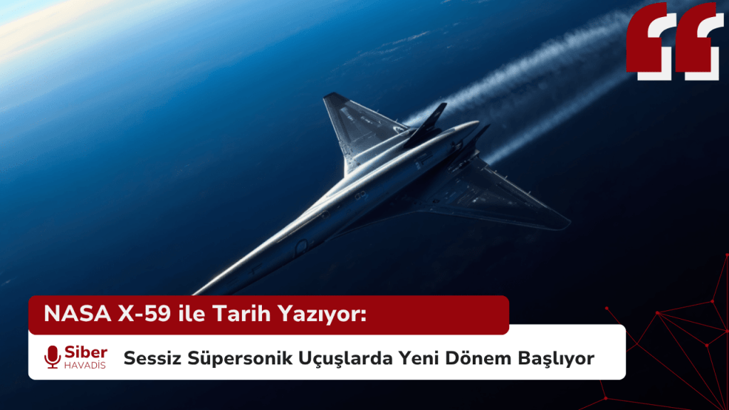 NASA X-59 ile Tarih Yazıyor: Sessiz Süpersonik Uçuşlarda Yeni Dönem Başlıyor NASA X-59 ile Tarih Yazıyor: Sessiz Süpersonik Uçuşlarda Yeni Dönem Başlıyor