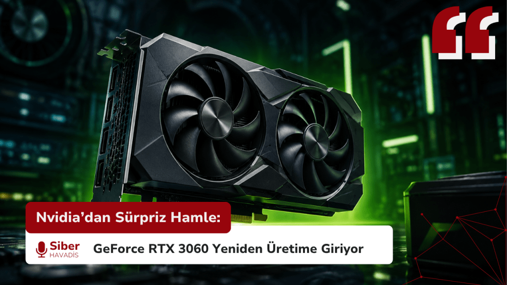 GeForce RTX 3060 Yeniden Üretime Giriyor