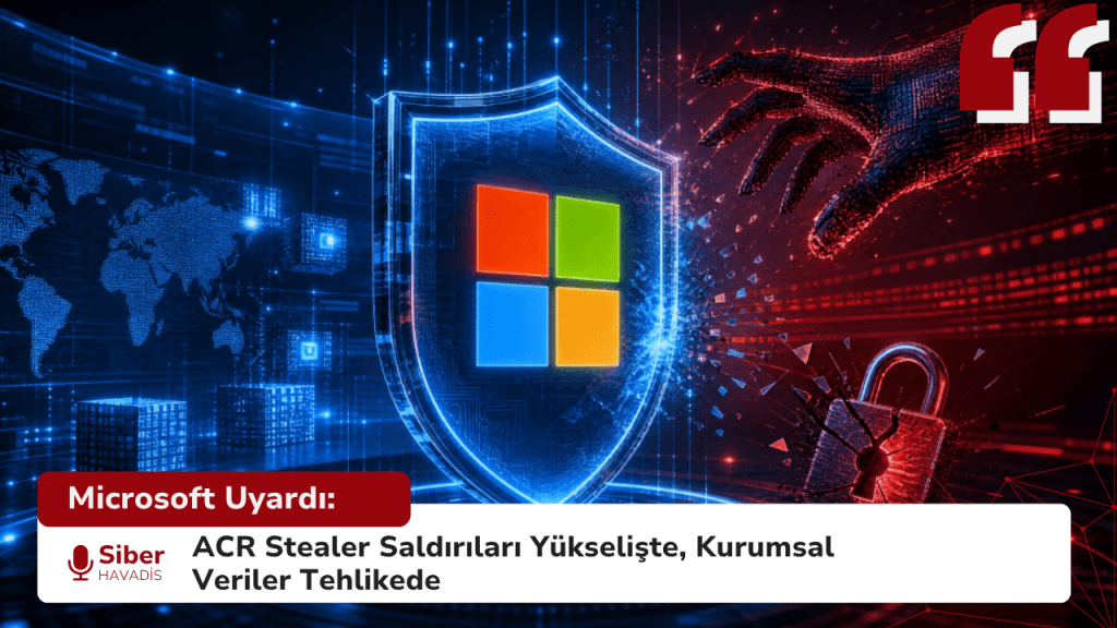 Microsoft Uyardı: ACR Stealer Saldırıları Yükselişte, Kurumsal Veriler Tehlikede Microsoft Uyardı: ACR Stealer Saldırıları Yükselişte, Kurumsal Veriler Tehlikede