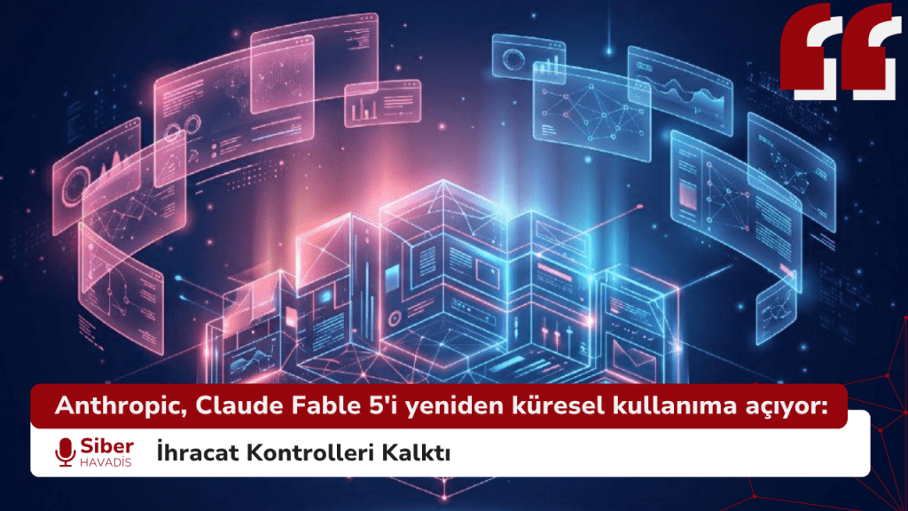 Anthropic, Claude Fable 5'i yeniden küresel kullanıma açıyor: İhracat Kontrolleri Kalktı Anthropic, Claude Fable 5'i yeniden küresel kullanıma açıyor: İhracat Kontrolleri Kalktı
