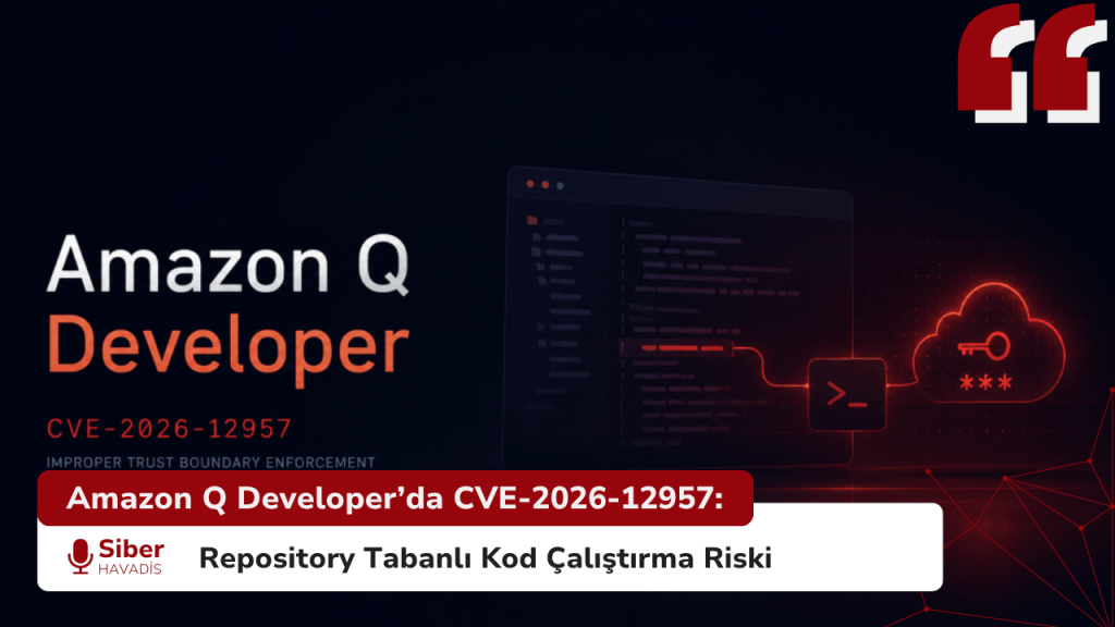 Amazon Q Developer’da CVE-2026-12957: Repository Tabanlı Kod Çalıştırma Riski