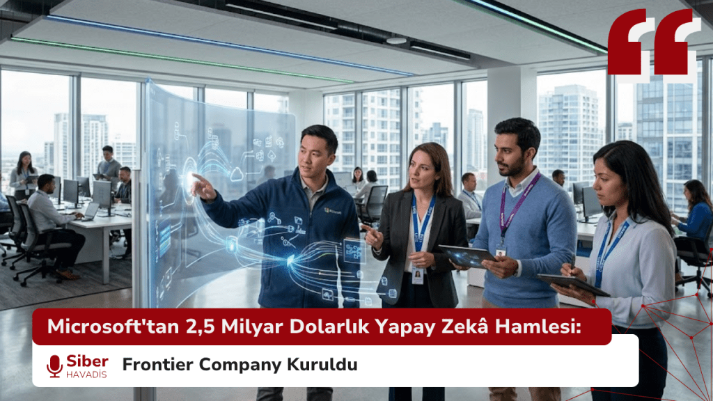 Microsoft'tan 2,5 Milyar Dolarlık Yapay Zekâ Hamlesi: Frontier Company Kuruldu Microsoft'tan 2,5 Milyar Dolarlık Yapay Zekâ Hamlesi: Frontier Company Kuruldu
