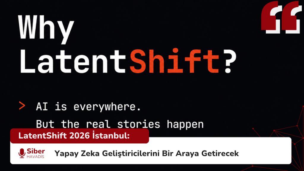 LatentShift 2026 İstanbul: Yapay Zeka Geliştiricilerini Bir Araya Getirecek LatentShift 2026 İstanbul: Yapay Zeka Geliştiricilerini Bir Araya Getirecek