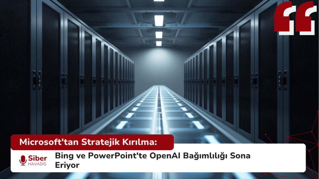 Microsoft'tan Stratejik Kırılma: Bing ve PowerPoint'te OpenAI Bağımlılığı Sona Eriyor Microsoft'tan Stratejik Kırılma: Bing ve PowerPoint'te OpenAI Bağımlılığı Sona Eriyor