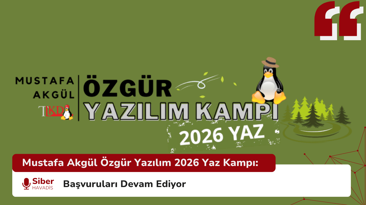 Mustafa Akgül Özgür Yazılım 2026 Yaz Kampı: Başvuruları Devam Ediyor