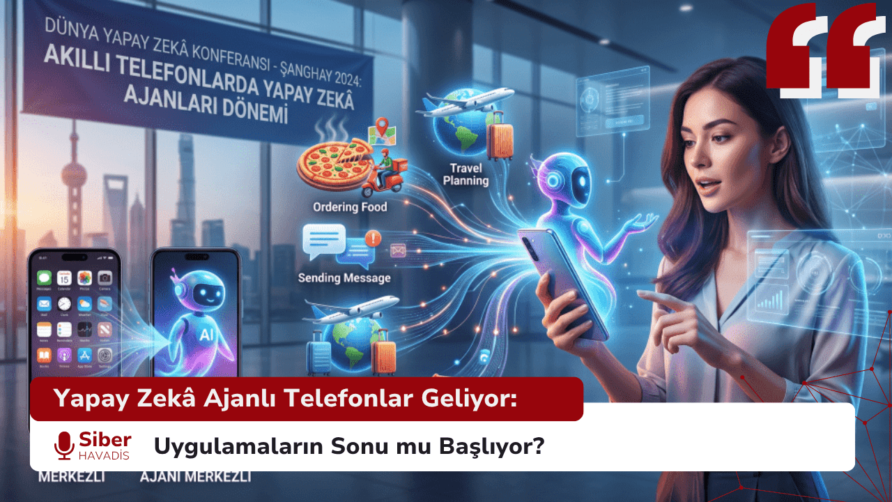 Yapay Zekâ Ajanlı Telefonlar Geliyor: Uygulamaların Sonu mu Başlıyor?