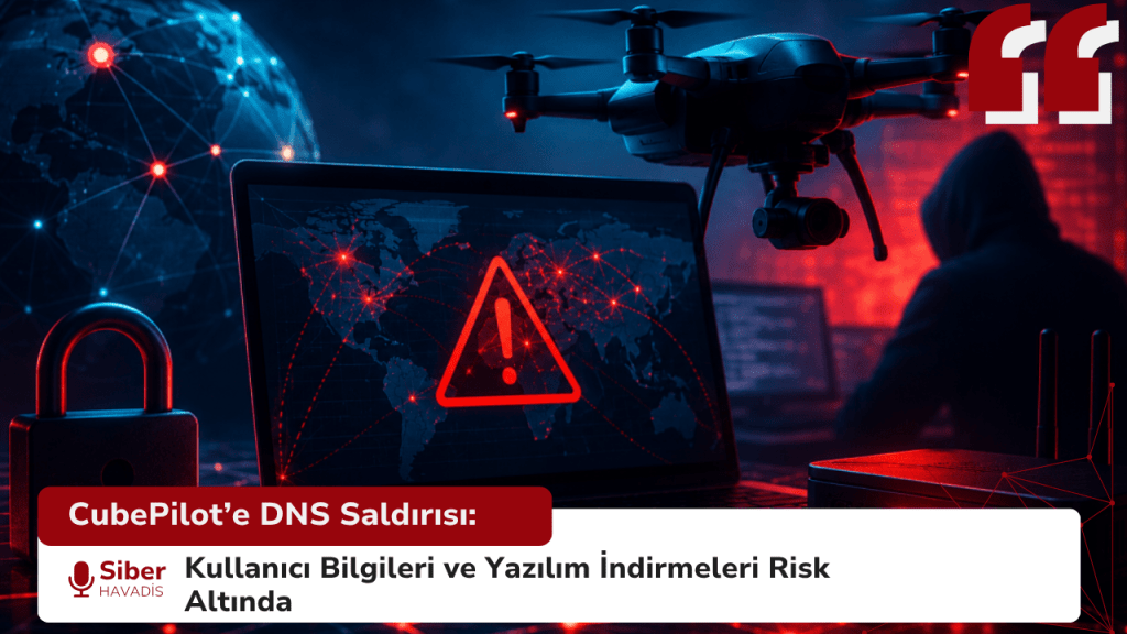 CubePilot’e DNS Saldırısı: Kullanıcı Bilgileri ve Yazılım İndirmeleri Risk Altında CubePilot’e DNS Saldırısı: Kullanıcı Bilgileri ve Yazılım İndirmeleri Risk Altında