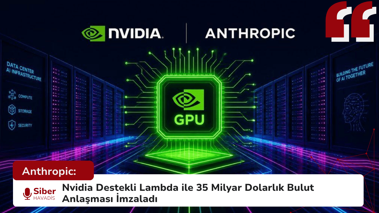Anthropic: Nvidia Destekli Lambda ile 35 Milyar Dolarlık Bulut Anlaşması İmzaladı