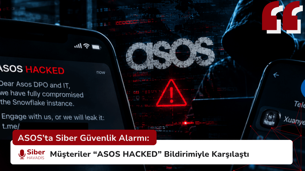 ASOS’ta Siber Güvenlik Alarmı: Müşteriler “ASOS HACKED” Bildirimiyle Karşılaştı
